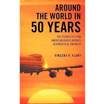 Around the World in 50 Años: Historias de un Ingeniero Aeronáutico de Pan American World Airways - Tapa Dura