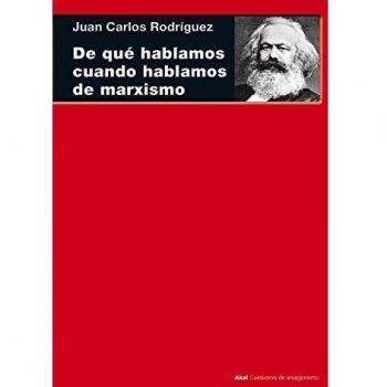 De qué hablamos cuando hablamos de marxismo.