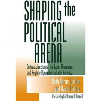 Shaping the Political Arena: Democracy and Development Insights by Ruth Berins Collier