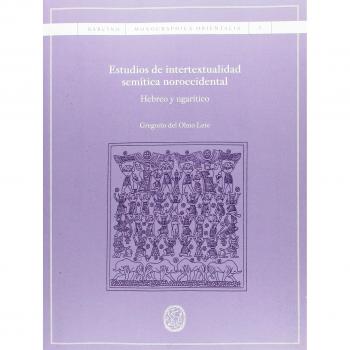 ESTUDIOS DE INTERTEXTUALIDAD SEMÍTICA: Hebreo y ugarítico: 3 - del Olmo Lete, Gregorio
