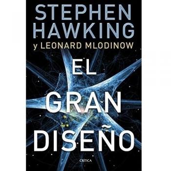 El gran diseño - Hawking, Stephen; Mlodinow, Leonard