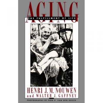 Aging: Fulfillment Of Lives: The Fulfillment of Life