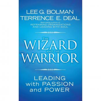 Wizard and Warrior Leadership Guide: Empowering Passionate Leadership Strategies