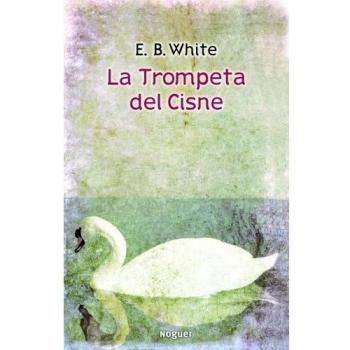 La trompeta del cisne - E. B. White