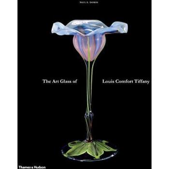 The Art Glass of Louis Comfort Tiffany