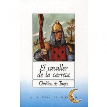 El cavaller de la carreta: 5 - Chretien De Troyes