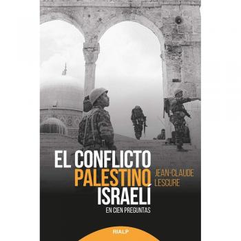 El conflicto palestino-israelí: En cien preguntas - Lescure, Jean-Claude