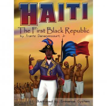 Haiti: The First Black Republic - A Historical Perspective by Frantz Derenoncourt, Jr