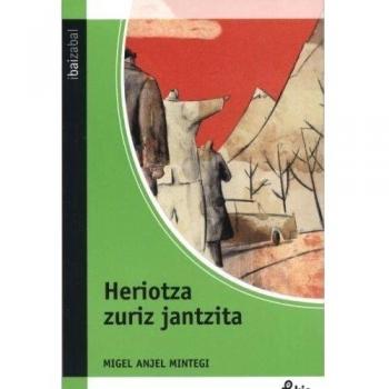 Heriotza zuriz jantzita - MINTEGI, MIGEL ANJEL