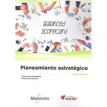 Planeamiento estratégico: Utilizando el Cuadro de Mando Integral - Raúl Choque Larrauri