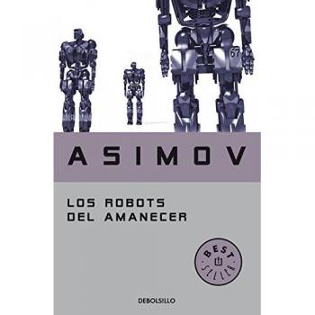 Los robots del amanecer - Isaac Asimov