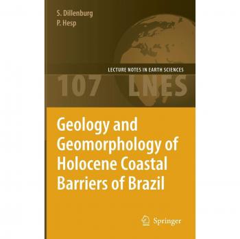 Geology and Geomorphology of Holocene Coastal Barriers in Brazil - Lecture Notes in Earth Sciences Volume 107