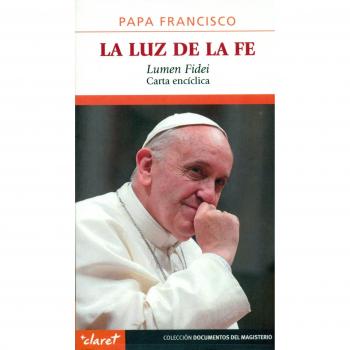 Luz De La Fe: Lumen fidei. Carta encíclica