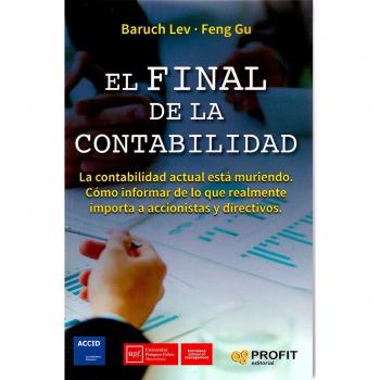 El final de la contabilidad: La contabilidad actual está muriendo. Cómo informar de lo que realmente importa a accionistas y directivos