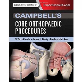 Campbell's Core Orthopaedic Procedures, 1e