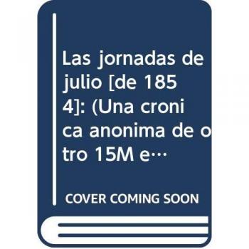 Las jornadas de julio [de 1854]: