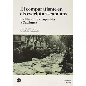 El comparatisme en els escriptors catalans. La literatura comparada a Catalunya