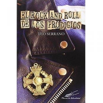 El rock and roll de los prodigios - Serrano Teo