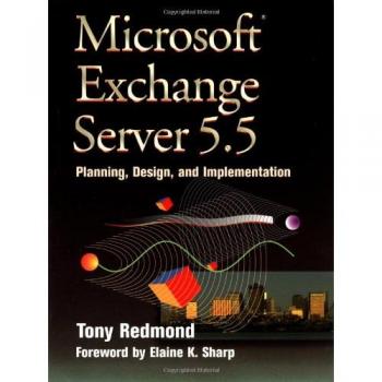 Microsoft Exchange Server 5.5: Planning, Design and Implementation