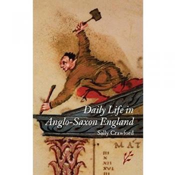 Daily Life in Anglo-Saxon England: A Comprehensive Historical Overview