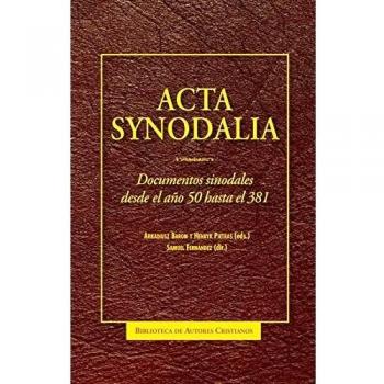 Acta synodalia: Documentos sinodales desde el año 50 hasta el 381