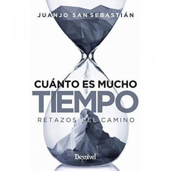 Cuánto Es mucho tiempo. Retazos Del Camino