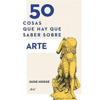 50 cosas que hay que saber sobre arte - HODGE, SUSIE
