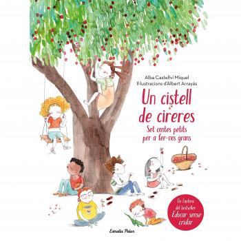 Un cistell de cireres: Set contes petits per fer-nos grans. Il·lustracions d'Albert Arrayás