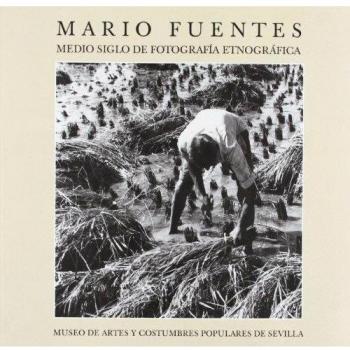 MARIO FUENTES MEDIO SIGLO FOTOGRAFIA ETNOGRAF.