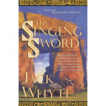 The Singing Sword: The Dream of Eagles, Volume 2 (Camulod Chronicles)