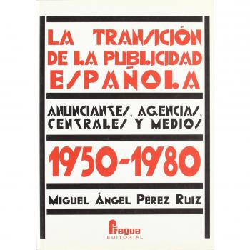 TRANSICION DE LA PUBLICIDAD ESPAÑOLA 1950-1980