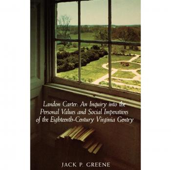Landon Carter's Inquiry into Personal Values: A Comprehensive Analysis by Jack P. Greene