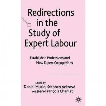 Redirections in the Study of Expert Labour: Established Professions and New Expert Occupations