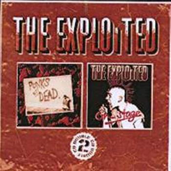 Punk'S Not Dead / On Stage: Expanded Edition - Exploited