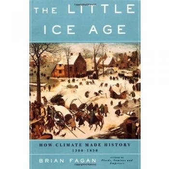 The Little Ice Age: How Climate Made History 1300-1850