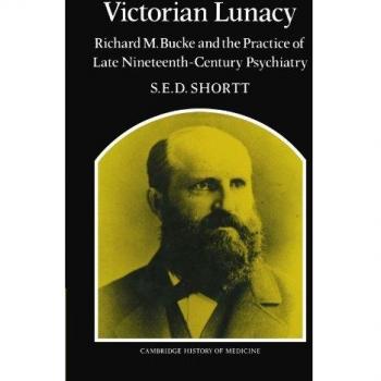 Locura Victoriana: Richard M. Bucke y la Práctica de la Psiquiatría a Finales del Siglo XIX (Estudios de Cambridge en la Historia de la Medicina)