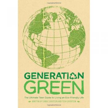 Generation Green: The Ultimate Teen Guide to Living an Eco-Friendly Life