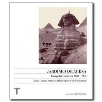 Jardines de arena: Fotografía comercial en Oriente Próximo 1859-1905 - Worswick, Clark; Nassar, Issam; Almárcegui, Patricia