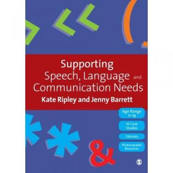 Supporting Speech, Language & Communication Needs for Ages 11-19: A Comprehensive Guide by Sage Publications