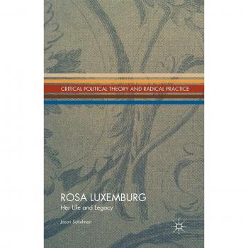 Rosa Luxemburg: Her Life and Legacy