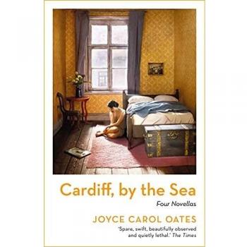 Cardiff, junto al Mar: Novela de Joyce Carol Oates