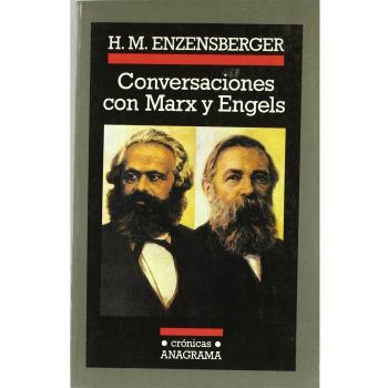 Conversaciones con Marx y Engels - Enzensberger
