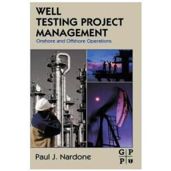 Gulf Professional Publishing Hardback Guide to Well Testing Project Management: Onshore and Offshore Operations