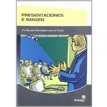 Presentaciones e imagen: Un recurso estratégico para la venta