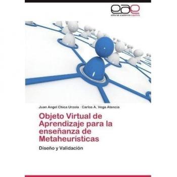 Objeto Virtual de Aprendizaje Para La Ensenanza de Metaheuristicas: Diseño y Validación