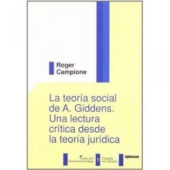 La teoría social de A. Giddens. Una lectura crítica desde la teoría jurídica