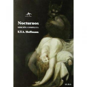 E. T. A. Hoffmann Nocturnos Edición Completa Alba Tapa Dura
