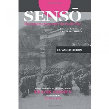 Senso: The Japanese Remember the Pacific War: The Japanese Remember the Pacific War - Letters to the Editor of Asahi Shimbun