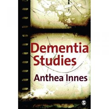 Dementia Studies: A Social Science Perspective