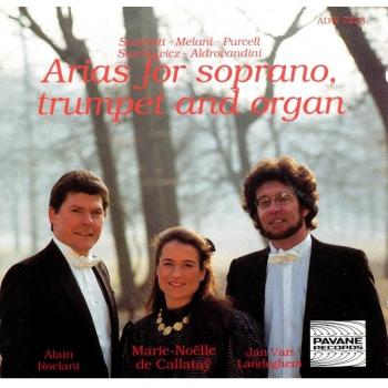 Scarlatti/Melani/Purcell/ : Baroque arias for soprano, trumpet, organ. de Callataÿ/Roelant/Van Landeghem.